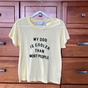 Wildfox ~ My Dog is Cooler Than Most People Tee